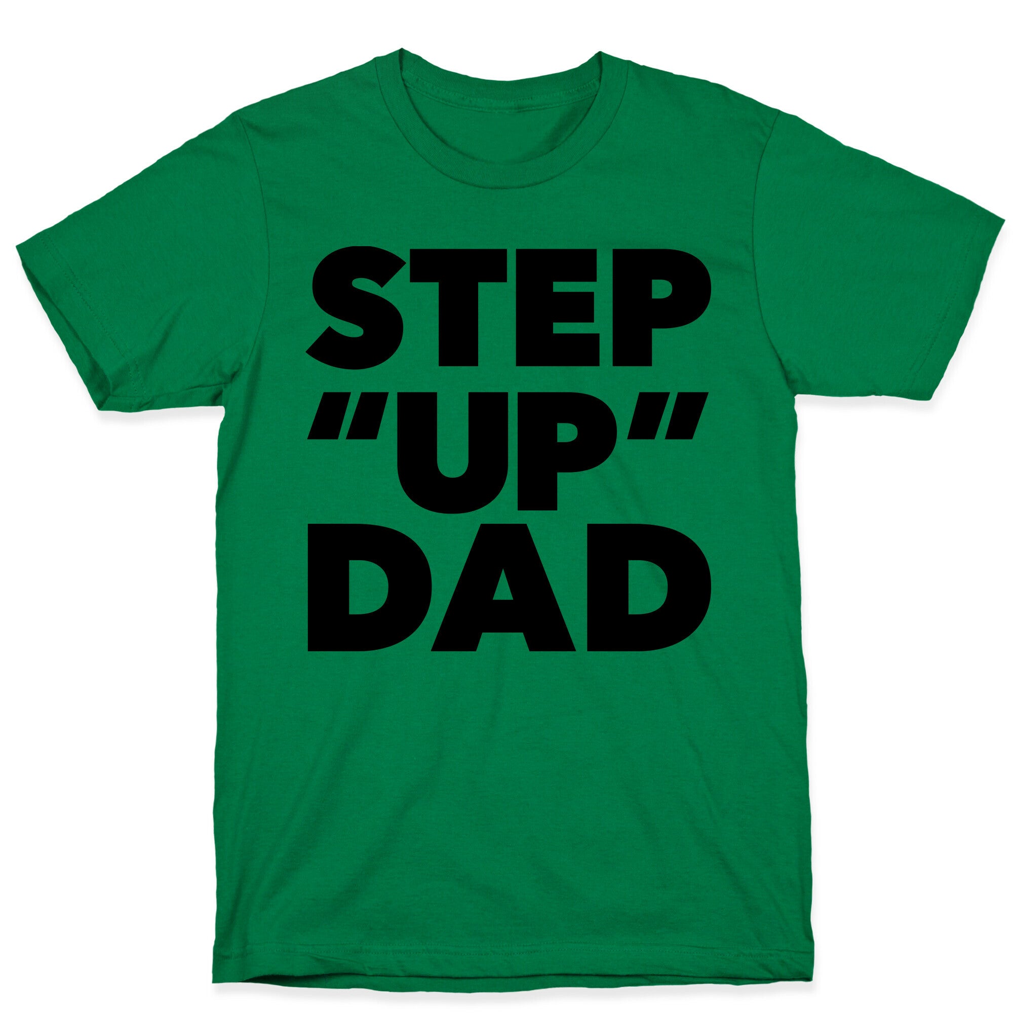 Step "Up" Dad T-Shirt